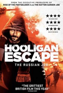 دانلود فیلم Hooligan Escape the Russian Job 20188338-985781908
