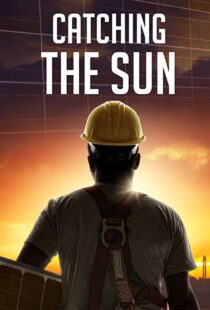 دانلود مستند Catching the Sun 20157170-795184737
