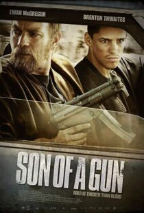 دانلود فیلم Son of a Gun 201419162-1603111254