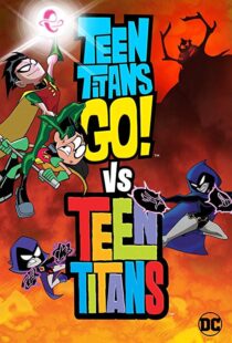 دانلود انیمیشن Teen Titans Go! Vs. Teen Titans 201912456-633117514