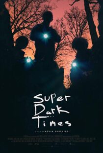 دانلود فیلم Super Dark Times 201717956-599411720