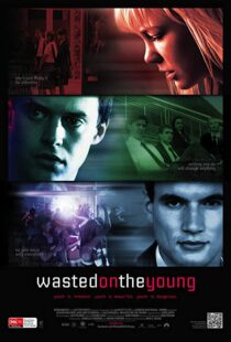 دانلود فیلم Wasted on the Young 201010962-367358361