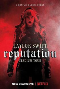 دانلود فیلم Taylor Swift: Reputation Stadium Tour 201820600-611404747