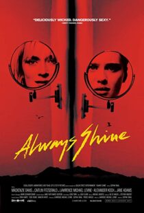 دانلود فیلم Always Shine 20169506-1233618910
