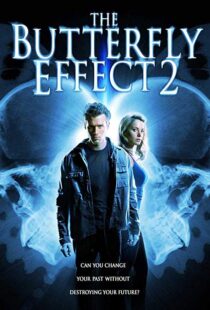 دانلود فیلم The Butterfly Effect 2 200615601-550016147