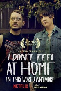 دانلود فیلم I Don’t Feel at Home in This World Anymore. 201715580-393312464