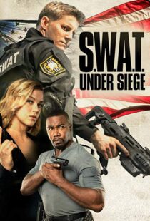 دانلود فیلم S.W.A.T.: Under Siege 20177530-1543394182
