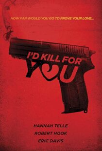 دانلود فیلم I’d Kill for You 201817735-1366397635