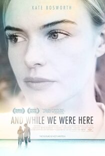 دانلود فیلم And While We Were Here 201236376-1915991723