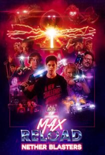 دانلود فیلم Max Reload and the Nether Blasters 202049707-563510304