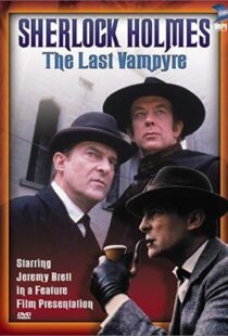 دانلود فیلم “The Case-Book of Sherlock Holmes” The Last Vampyre 199354478-874768670