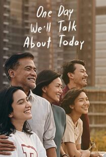 دانلود فیلم One Day We’ll Talk About Today 202055196-316407041