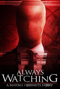 دانلود فیلم Always Watching: A Marble Hornets Story 201583756-2119713222