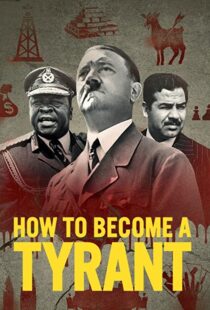دانلود مستند How to Become a Tyrant82826-2145030794