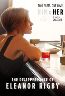 دانلود فیلم The Disappearance of Eleanor Rigby: Her 201383405-1428545290