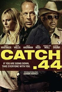 دانلود فیلم Catch .44 201190256-161873135