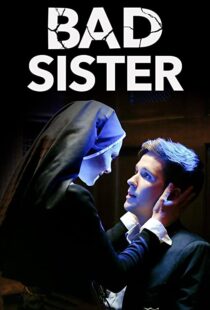 دانلود فیلم Bad Sister 201587581-1319423252