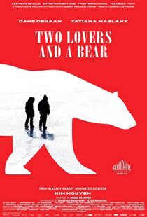 دانلود فیلم Two Lovers and a Bear 201698039-110716474