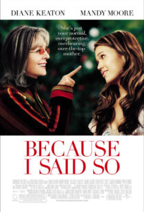 دانلود فیلم Because I Said So 200792841-1321667793