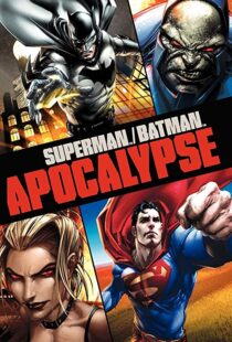 دانلود انیمیشن Superman/Batman: Apocalypse 201092976-524297279