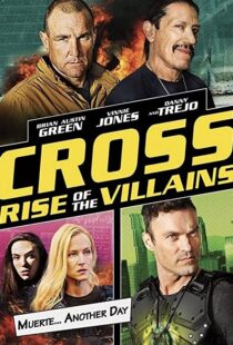 دانلود فیلم Cross: Rise of the Villains 201992210-1635888073