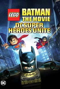 دانلود انیمیشن Lego Batman: The Movie – DC Super Heroes Unite 201398612-1462849030