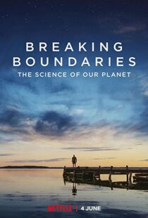 دانلود مستند Breaking Boundaries: The Science of Our Planet 202198069-451814797