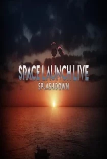 دانلود فیلم Space Launch Live: Splashdown 2020104254-1305363528