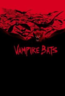 دانلود فیلم Vampire Bats 2005104062-1117279725