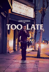 دانلود فیلم Too Late 2015110359-1150470819