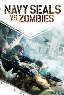 دانلود فیلم Navy Seals vs. Zombies 2015108471-1154299162