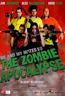 دانلود فیلم Me and My Mates vs. The Zombie Apocalypse 2015109535-1716360261