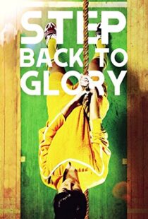 دانلود فیلم Step Back to Glory 2013104780-49612176