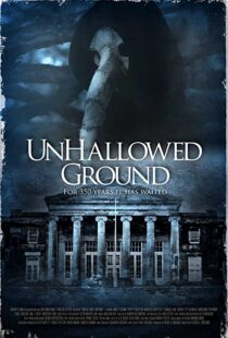 دانلود فیلم Unhallowed Ground 2015109026-268630001