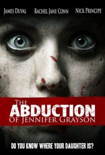 دانلود فیلم The Abduction of Jennifer Grayson 2017109985-728037581