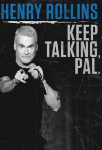 دانلود فیلم Henry Rollins: Keep Talking, Pal 2018101549-1965611147