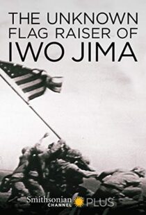 دانلود مستند The Unknown Flag Raiser of Iwo Jima 2016102284-417586989