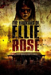 دانلود فیلم The Haunting of Ellie Rose 2015111242-1087940906