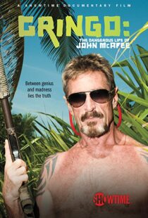 دانلود مستند Gringo: The Dangerous Life of John McAfee 2016110581-1838748785