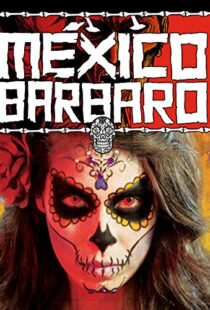 دانلود فیلم Barbarous Mexico 2014111079-1730459981