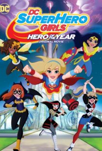دانلود انیمیشن DC Super Hero Girls: Hero of the Year 2016110531-912983686