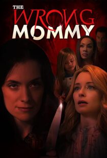 دانلود فیلم The Wrong Mommy 2019113943-1542671872