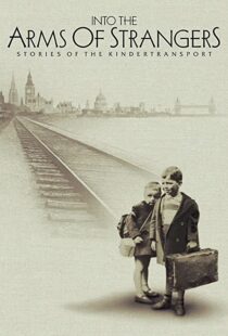 دانلود مستند Into the Arms of Strangers: Stories of the Kindertransport 2000113075-185140023