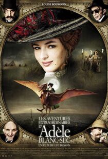 دانلود فیلم The Extraordinary Adventures of Adèle Blanc-Sec 2010115632-19247520