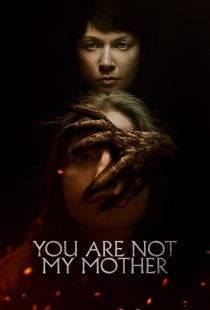 دانلود فیلم You Are Not My Mother 2021117206-1199928966