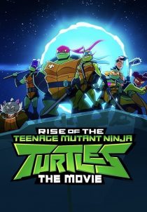 دانلود انیمیشن Rise of the Teenage Mutant Ninja Turtles: The Movie 2022231383-1645229732