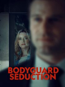دانلود فیلم Bodyguard Seduction 2022253402-1782319957
