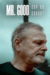 دانلود مستند Mr. Good: Cop or Crook?259075-963866269