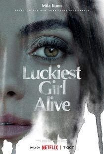 دانلود فیلم Luckiest Girl Alive 2022270910-1349371123