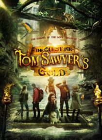 دانلود فیلم The Quest for Tom Sawyer’s Gold 2023329033-1114331478